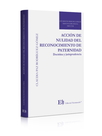 ACCIÓN DE NULIDAD DEL RECONOCIMIENTO DE PATERNIDAD Doctrina y jurisprudencia