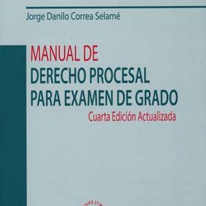 MANUAL DE DERECHO PROCESAL PARA EXAMEN DE GRADO