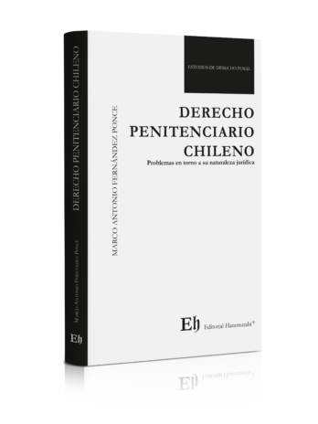 DERECHO PENITENCIARIO CHILENO. Problemas en torno a su naturaleza jurídica.