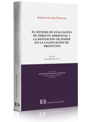 El SISTEMA DE EVALUACIÓN DE IMPACTO AMBIENTAL Y LA DESVIACIÓN DE PODER EN LA CALIFICACIÓN DE PROYECTOS