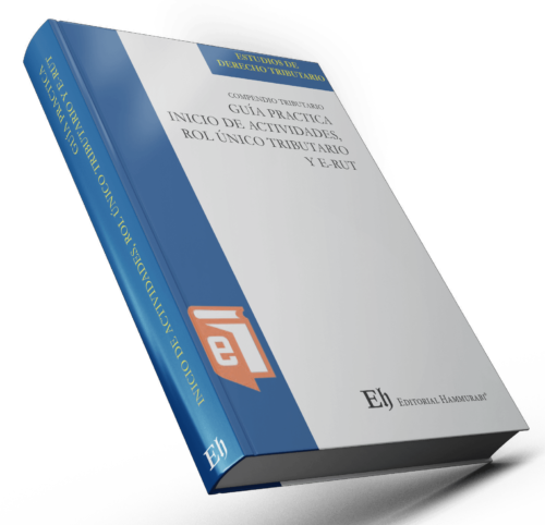 Compendio Tributario "GUÍA PRACTICA EMPRENDEDOR: INICIO DE ACTIVIDADES, ROL ÚNICO TRIBUTARIO Y E-RUT "Libro digital"