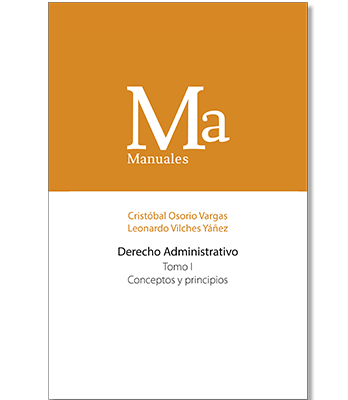 DERECHO ADMINISTRATIVO. TOMO I. CONCEPTOS Y PRINCIPIOS