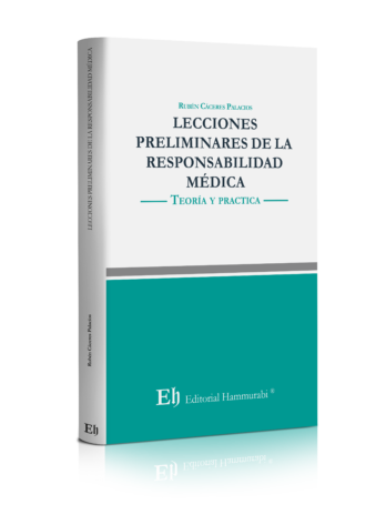 LECCIONES PRELIMINARES DE LA RESPONSABILIDAD MÉDICA Teoría y práctica