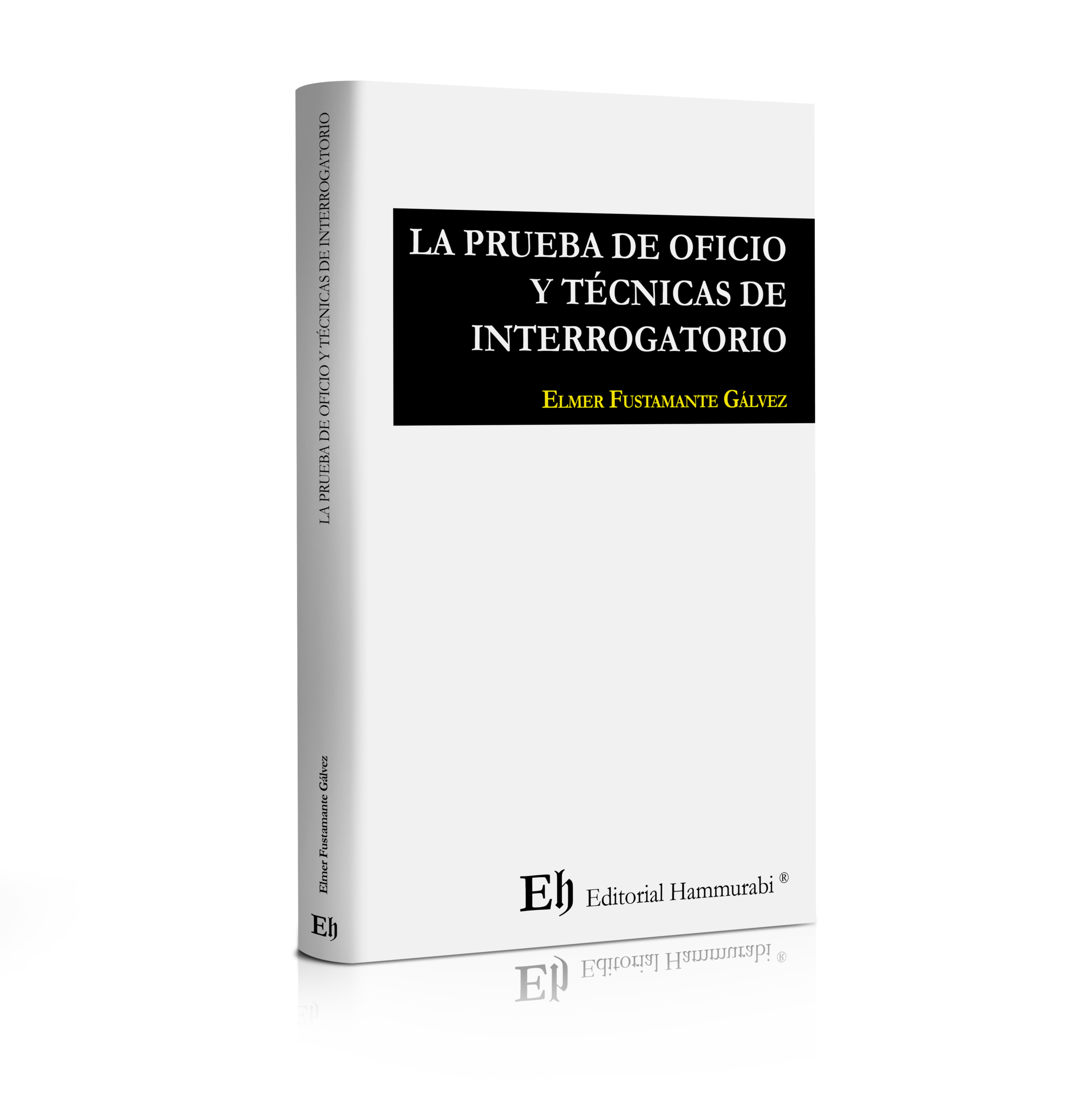 LA PRUEBA DE OFICIO Y TÉCNICAS DE INTERROGATORIO