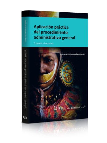 APLICACIÓN PRÁCTICA DEL PROCEDIMIENTO ADMINISTRATIVO GENERAL  Preguntas y Respuestas