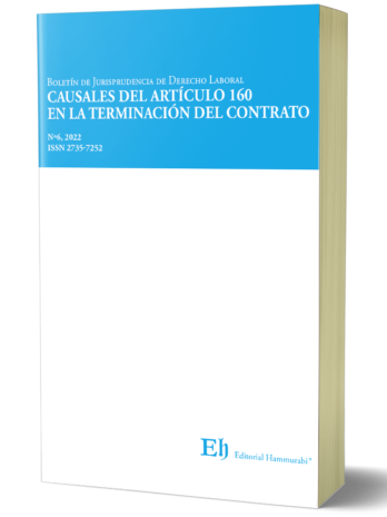 BOLETÍN DE JURISPRUDENCIA DE DERECHO LABORAL Nº6, 2022. Causales del artículo 160  En la terminación del contrato