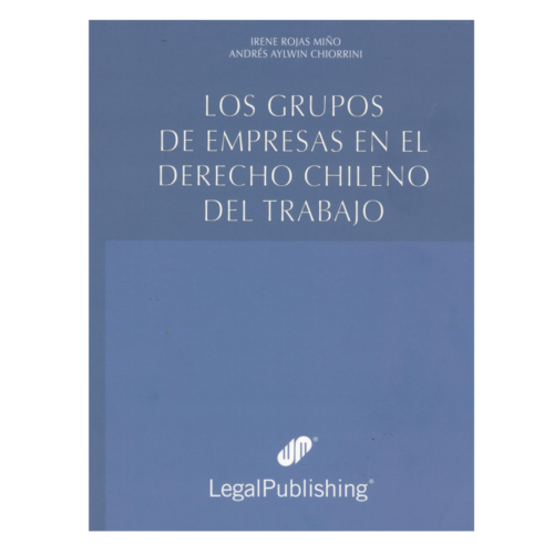 Los grupos de empresas en el derecho chileno del trabajo