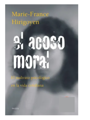 El Acoso Moral. El Maltrato Psicologico en la Vida Cotidiana