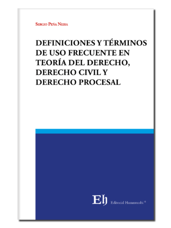 DEFINICIONES Y TÉRMINOS DE USO FRECUENTE EN TEORÍA DEL DERECHO, DERECHO CIVIL Y DERECHO PROCESAL