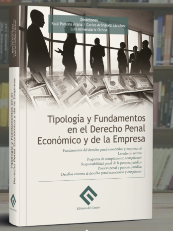 TIPOLOGÍA Y FUNDAMENTOS EN EL DERECHO PENAL ECONÓMICO Y DE LA EMPRESA