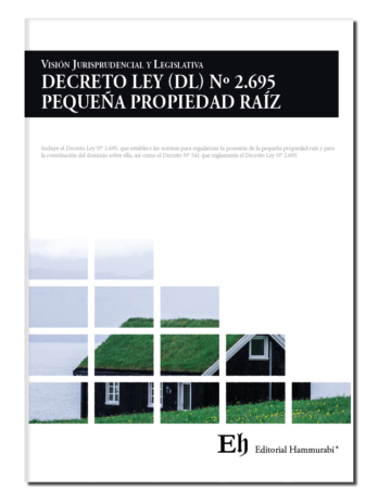 Visión Jurisprudencial y Legislativa del DECRETO LEY (DL) Nº 2.695 PEQUEÑA PROPIEDAD RAÍZ