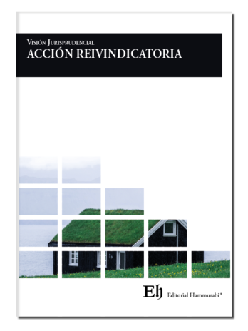 Visión Jurisprudencial de la ACCIÓN REIVINDICATORIA