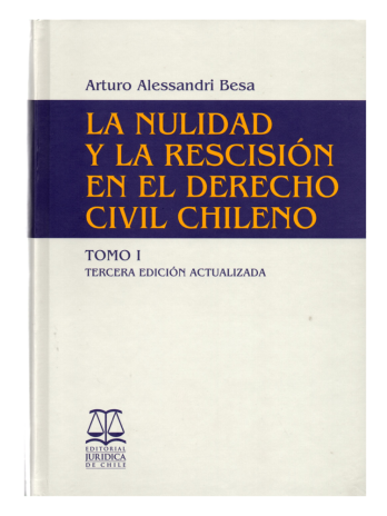 LA NULIDAD Y LA RESCISIÓN EN EL DERECHO CIVIL CHILENO