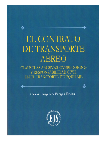 EL CONTRATO DE TRANSPORTE AÉREO – CLÁUSULAS ABUSIVAS, OVERBOOKING Y RESPONSABILIDAD CIVIL EN EL TRANSPORTE DE EQUIPAJE