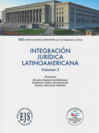 Integración Jurídica Latinoamericana. Volumen 3