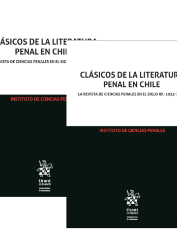 Clásicos de la literatura penal en Chile – La revista de ciencias penales en el siglo XX: 1935-1995 (2 Tomos)