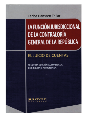 LA FUNCIÓN JURISDICCIONAL DE LA CONTRALORÍA GENERAL DE LA REPÚBLICA – EL JUICIO DE CUENTAS