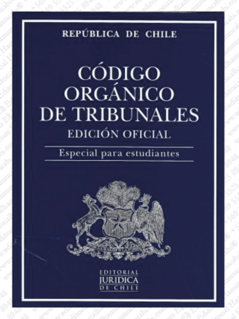 CÓDIGO ORGÁNICO DE TRIBUNALES, Edición Oficial 2023, Especial Para Estudiantes