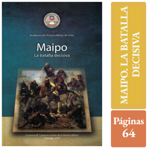 MAIPO. LA BATALLA DECISIVA
