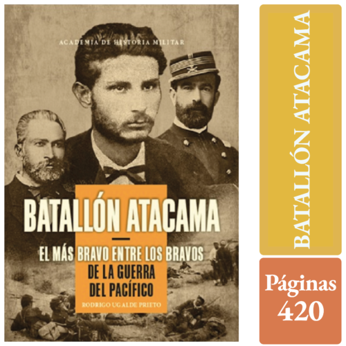 BATALLÓN ATACAMA - El más bravo entre los bravos de la Guerra del Pacífico