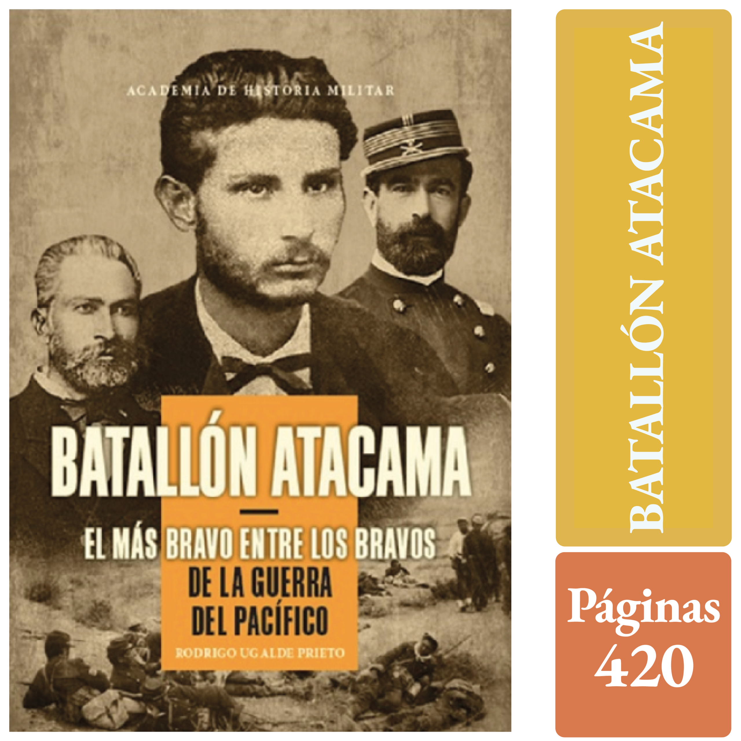BATALLÓN ATACAMA - El más bravo entre los bravos de la Guerra del Pacífico