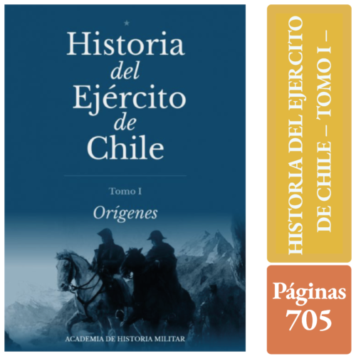 HISTORIA DEL EJERCITO DE CHILE - TOMO I - ORÍGENES