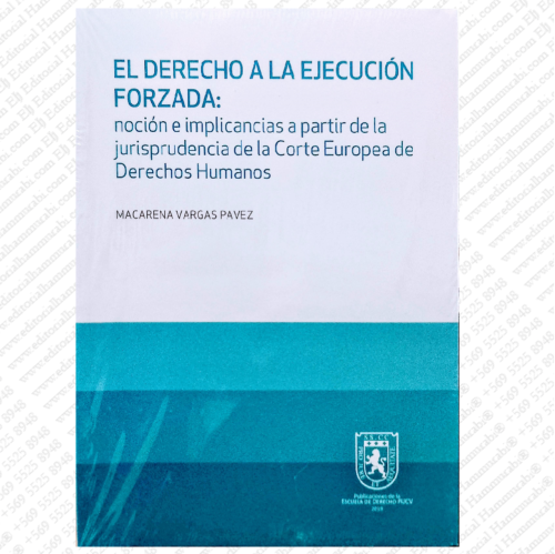 EL DERECHO A LA EJECUCIÓN FORZADA: noción e implicancias a partir de la jurisprudencia de la corte europea de derechos humanos