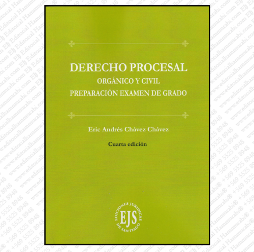 DERECHO PROCESAL orgánico y civil, preparación examen de grado, 4°Edición