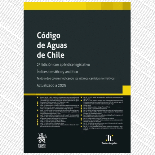 CÓDIGO DE AGUAS DE CHILE 2ª EDICIÓN CON APÉNDICE LEGISLATIVO 2025 Tirant lo Blanch edición pocket