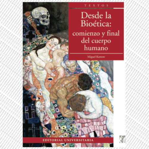 DESDE LA BIOÉTICA: COMIENZO Y FINAL DEL CUERPO HUMANO 