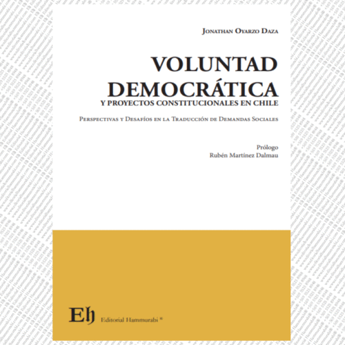 VOLUNTAD DEMOCRÁTICA  Y PROYECTOS CONSTITUCIONALES EN CHILE Perspectivas y Desafíos en la Traducción de Demandas Sociales