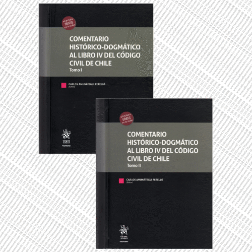 COMENTARIO HISTÓRICO - Dogmático al libro IV del Código Civil de Chile 2 Tomos