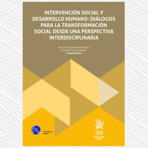 INTERVENCIÓN SOCIAL Y DESARROLLO HUMANO: DIÁLOGOS PARA LA TRANSFORMACIÓN SOCIAL DESDE UNA PERSPECTIVA INTERDISCIPLINARIA