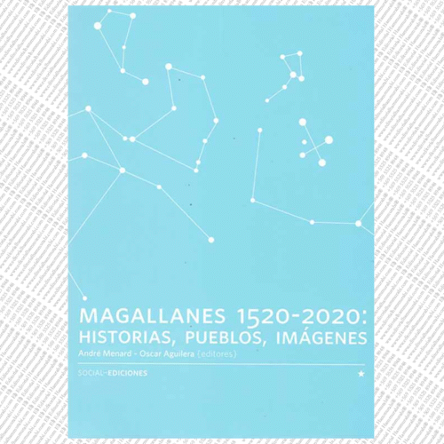 MAGALLANES 1520-2020: historias, pueblos, imágenes
