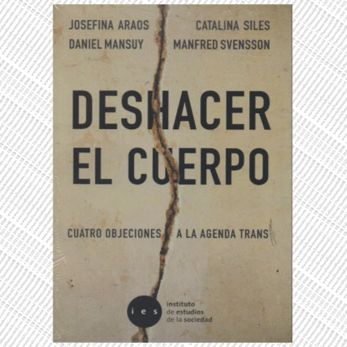 DESHACER EL CUERPO Cuatro objeciones a la agenda trans