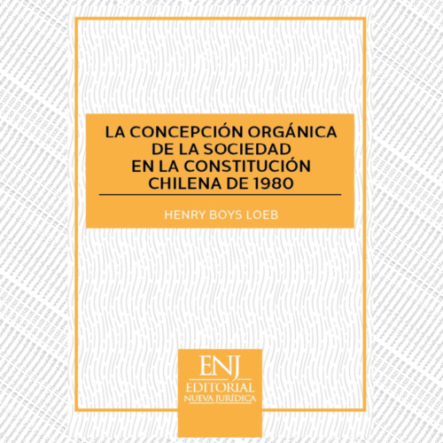 LA CONCEPCIÓN ORGÁNICA DE LA SOCIEDAD EN LA CONSTITUCIÓN CHILENA DE 1980