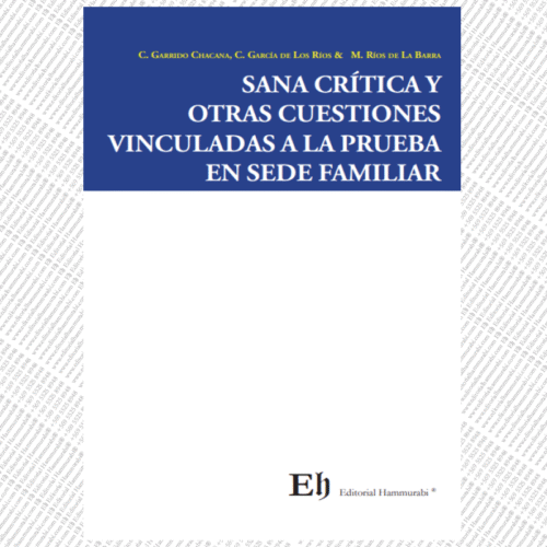 SANA CRÍTICA Y OTRAS CUESTIONES VINCULADAS A LA PRUEBA EN SEDE FAMILIAR