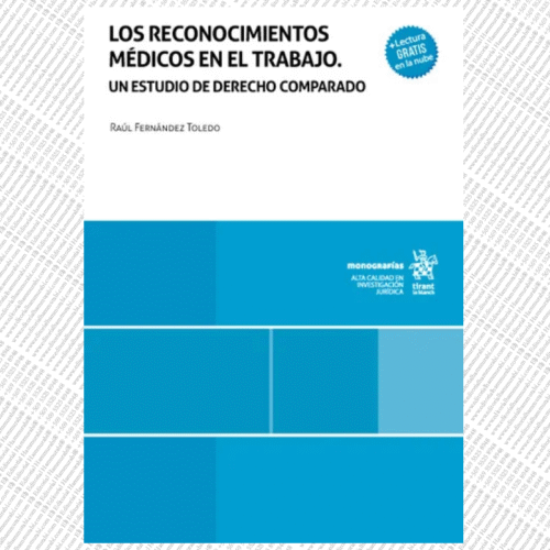 LOS RECONOCIMIENTOS MÉDICOS EN EL TRABAJO. UN ESTUDIO DE DERECHO COMPARADO