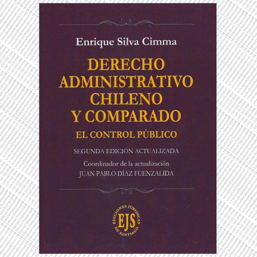 DERECHO ADMINISTRATIVO CHILENO Y COMPARADO, El Control Público, 2°Edición 2025