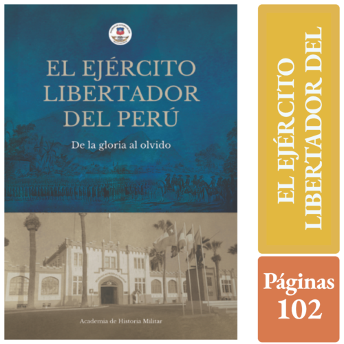 El Ejército Libertador del Perú: De la Gloria al Olvido