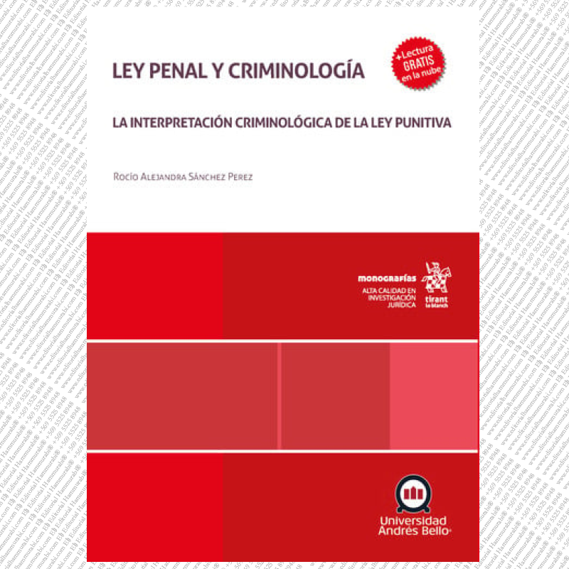 LEY PENAL Y CRIMINOLOGÍA. La interpretación criminológica de la Ley Punitiva