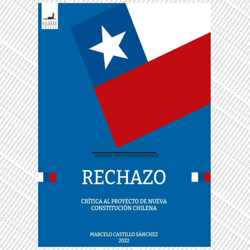 RECHAZO. Critica Al Proyecto De Nueva Constitución Chilena