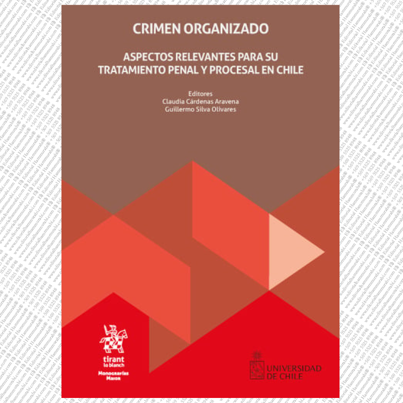 CRIMEN ORGANIZADO. Aspectos relevantes para su tratamiento penal y procesal en Chile