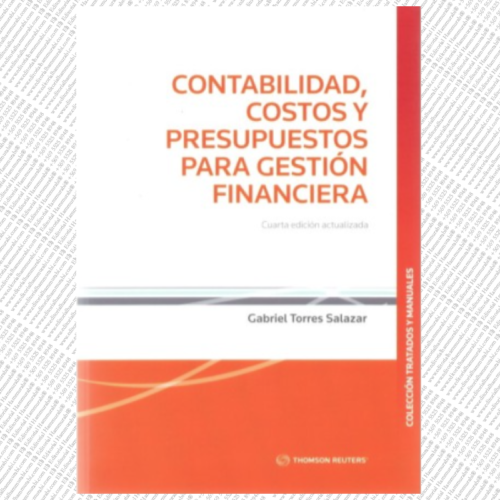 CONTABILIDAD, COSTOS Y PRESUPUESTOS PARA GESTIÓN FINANCIERA - 4TA EDICIÓN