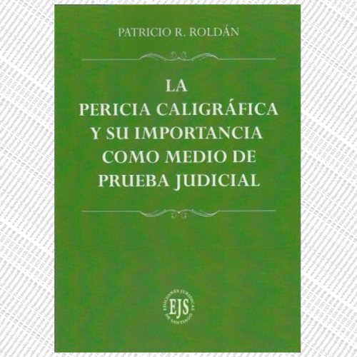 LA PERICIA CALIGRÁFICA Y SU IMPORTANCIA COMO MEDIO DE PRUEBA JUDICIAL