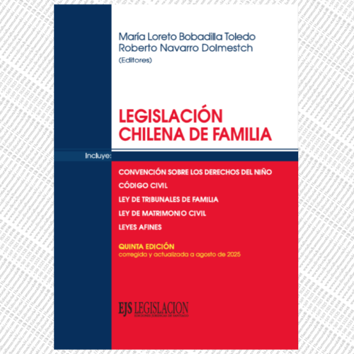 LEGISLACIÓN CHILENA DE FAMILIA, Quinta Edición