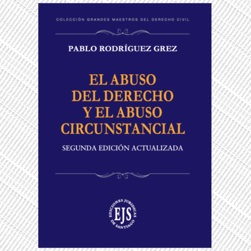 EL ABUSO DEL DERECHO Y EL ABUSO CIRCUNSTANCIAL, Segunda Edición