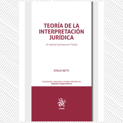 TEORÍA DE LA INTERPRETACIÓN JURÍDICA, quinta edición (primera en Tirant)