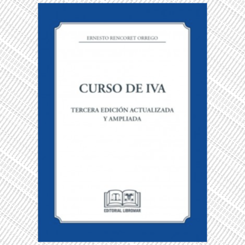 CURSO DE IVA, Tercera Edición Actualizada y Ampliada