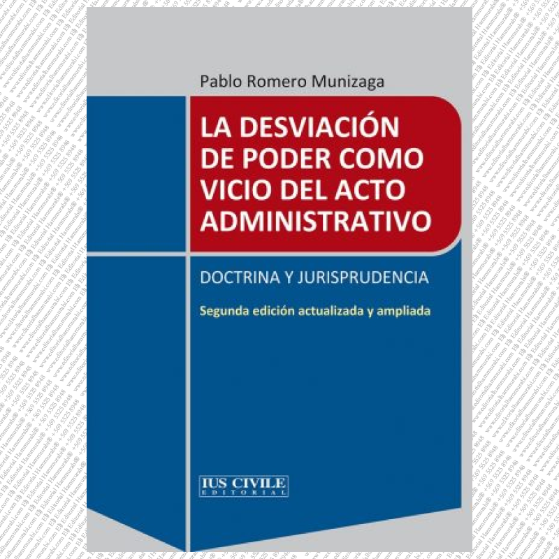 LA DESVIACIÓN DE PODER COMO VICIO DEL ACTO ADMINISTRATIVO. 2DA EDICIÓN